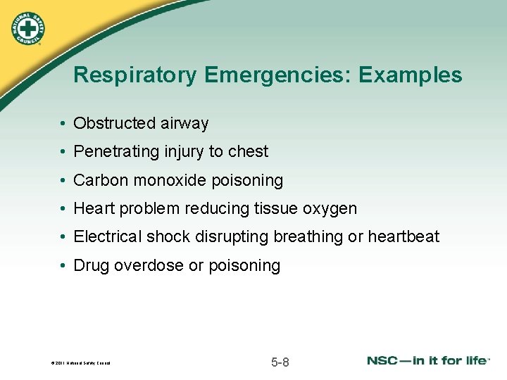 Respiratory Emergencies: Examples • Obstructed airway • Penetrating injury to chest • Carbon monoxide