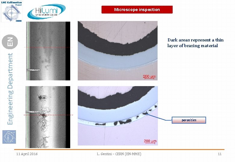 Microscope inspection Engineering Department EN Dark areas represent a thin layer of brazing material