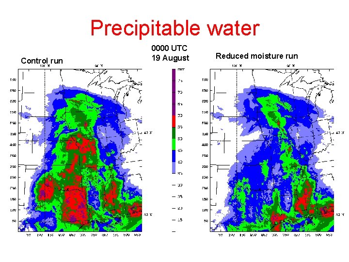 Precipitable water Control run 0000 UTC 19 August Reduced moisture run 