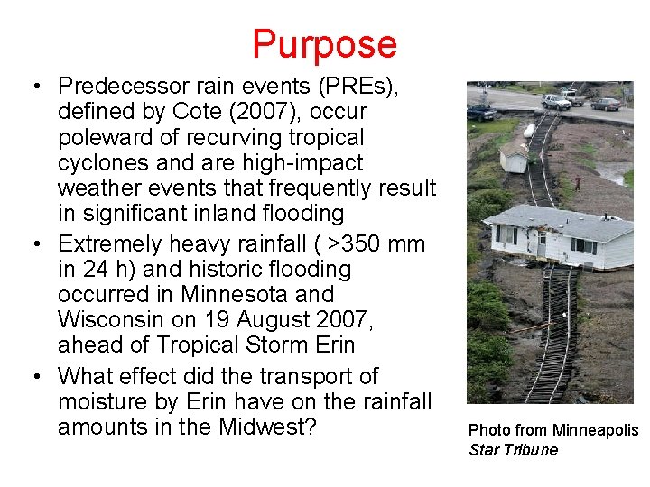 Purpose • Predecessor rain events (PREs), defined by Cote (2007), occur poleward of recurving