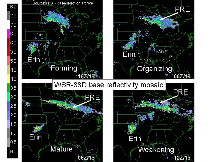 Source: NCAR case-selection archive PRE Erin Forming Organizing 18 Z/18 00 Z/19 WSR-88 D