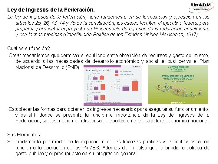 Ley de Ingresos de la Federación. La ley de ingresos de la federación, tiene