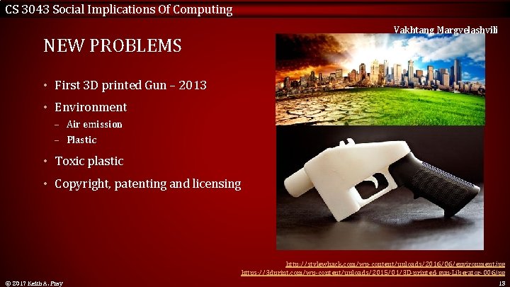 CS 3043 Social Implications Of Computing NEW PROBLEMS Vakhtang Margvelashvili • First 3 D