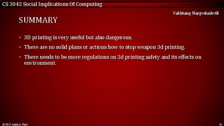 CS 3043 Social Implications Of Computing SUMMARY Vakhtang Margvelashvili • 3 D printing is