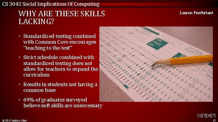 CS 3043 Social Implications Of Computing WHY ARE THESE SKILLS LACKING? Lauren Pontbriant •