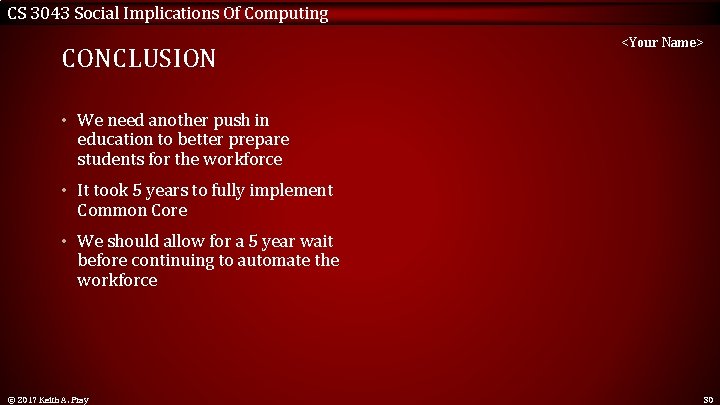 CS 3043 Social Implications Of Computing CONCLUSION <Your Name> • We need another push