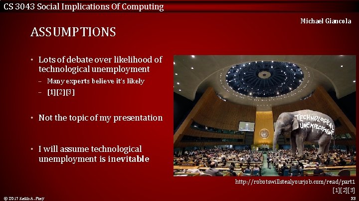 CS 3043 Social Implications Of Computing ASSUMPTIONS Michael Giancola • Lots of debate over