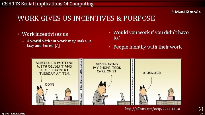 CS 3043 Social Implications Of Computing WORK GIVES US INCENTIVES & PURPOSE • Work