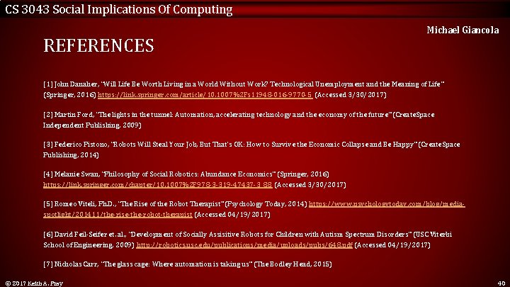 CS 3043 Social Implications Of Computing REFERENCES Michael Giancola [1] John Danaher, “Will Life