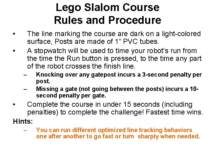 Lego Slalom Course Rules and Procedure • The line marking the course are dark