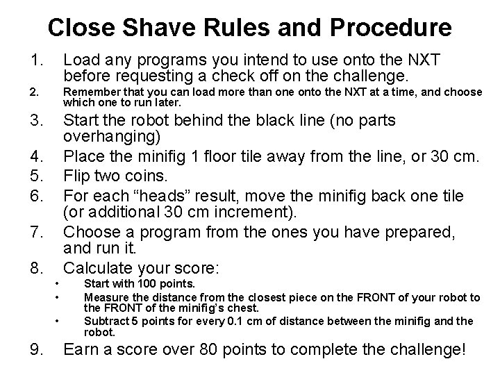 Close Shave Rules and Procedure 1. Load any programs you intend to use onto