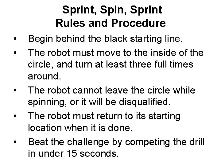 Sprint, Spin, Sprint Rules and Procedure • • • Begin behind the black starting