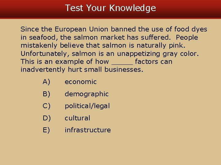 Test Your Knowledge Since the European Union banned the use of food dyes in
