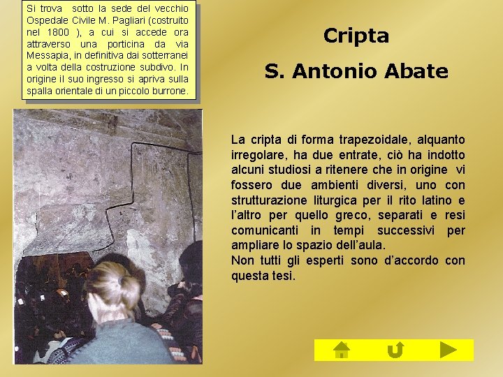 Si trova sotto la sede del vecchio Ospedale Civile M. Pagliari (costruito nel 1800 Si trova sotto la sede del vecchio Ospedale Civile M. Pagliari (costruito nel 1800