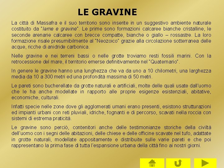 LE GRAVINE La città di Massafra e il suo territorio sono inserite in un LE GRAVINE La città di Massafra e il suo territorio sono inserite in un