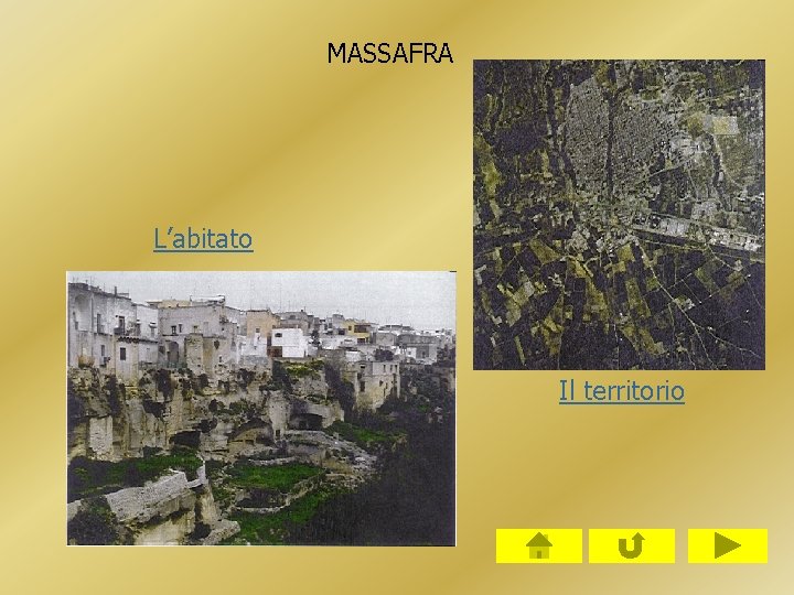 MASSAFRA L’abitato Il territorio MASSAFRA L’abitato Il territorio