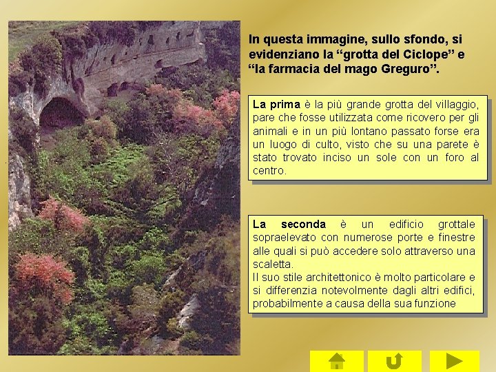 In questa immagine, sullo sfondo, si evidenziano la “grotta del Ciclope” e “la farmacia In questa immagine, sullo sfondo, si evidenziano la “grotta del Ciclope” e “la farmacia