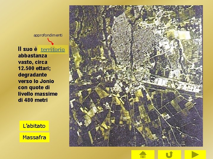 approfondimenti Il suo è territorio abbastanza vasto, circa 12. 500 ettari; degradante verso lo approfondimenti Il suo è territorio abbastanza vasto, circa 12. 500 ettari; degradante verso lo