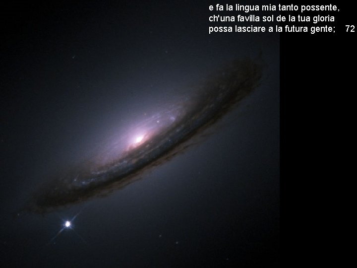 e fa la lingua mia tanto possente, ch'una favilla sol de la tua gloria