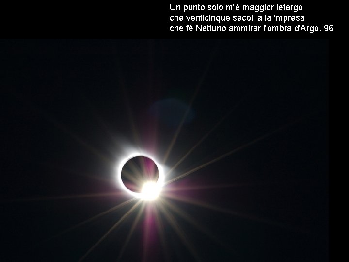 Un punto solo m'è maggior letargo che venticinque secoli a la 'mpresa che fé