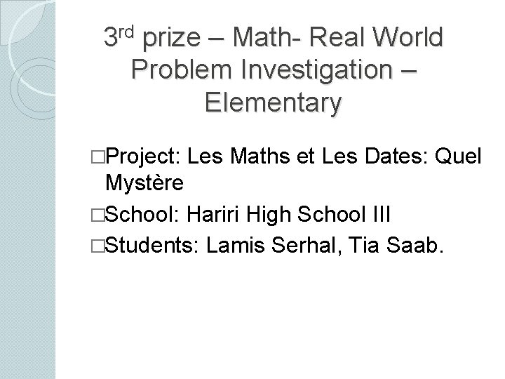 3 rd prize – Math- Real World Problem Investigation – Elementary �Project: Les Maths