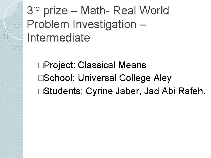 3 rd prize – Math- Real World Problem Investigation – Intermediate �Project: Classical Means