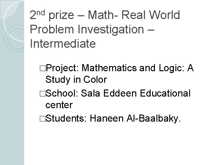 2 nd prize – Math- Real World Problem Investigation – Intermediate �Project: Mathematics and