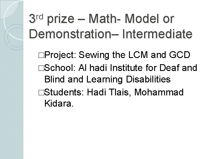 3 rd prize – Math- Model or Demonstration– Intermediate �Project: Sewing the LCM and