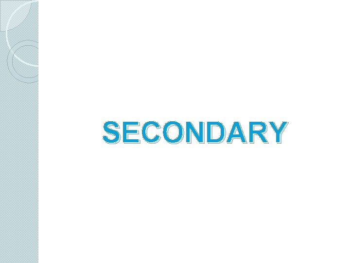 SECONDARY 