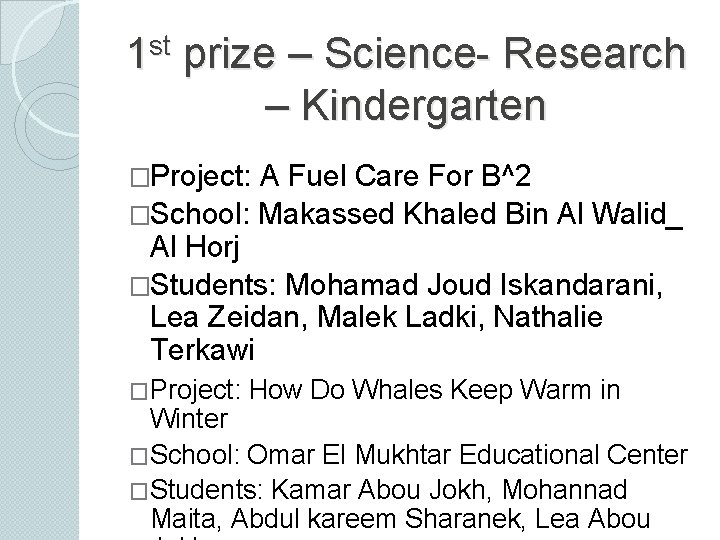 st 1 prize – Science- Research – Kindergarten �Project: A Fuel Care For B^2