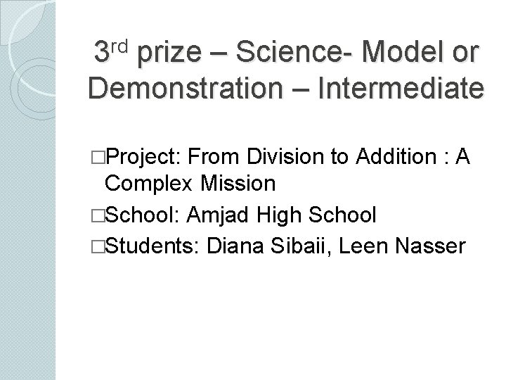 rd 3 prize – Science- Model or Demonstration – Intermediate �Project: From Division to