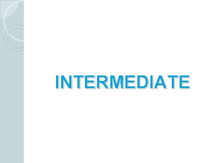 INTERMEDIATE 