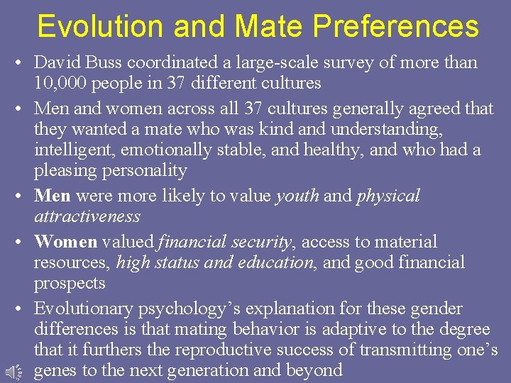 Evolution and Mate Preferences • David Buss coordinated a large-scale survey of more than