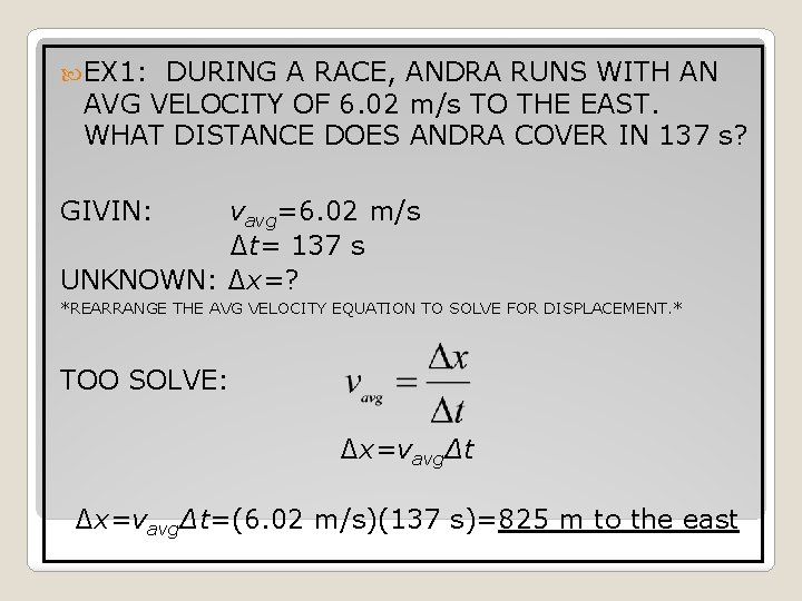  EX 1: DURING A RACE, ANDRA RUNS WITH AN AVG VELOCITY OF 6.