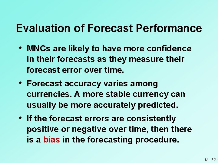 Evaluation of Forecast Performance • MNCs are likely to have more confidence in their