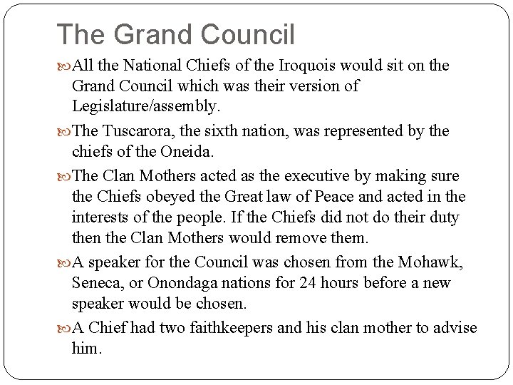 The Grand Council All the National Chiefs of the Iroquois would sit on the
