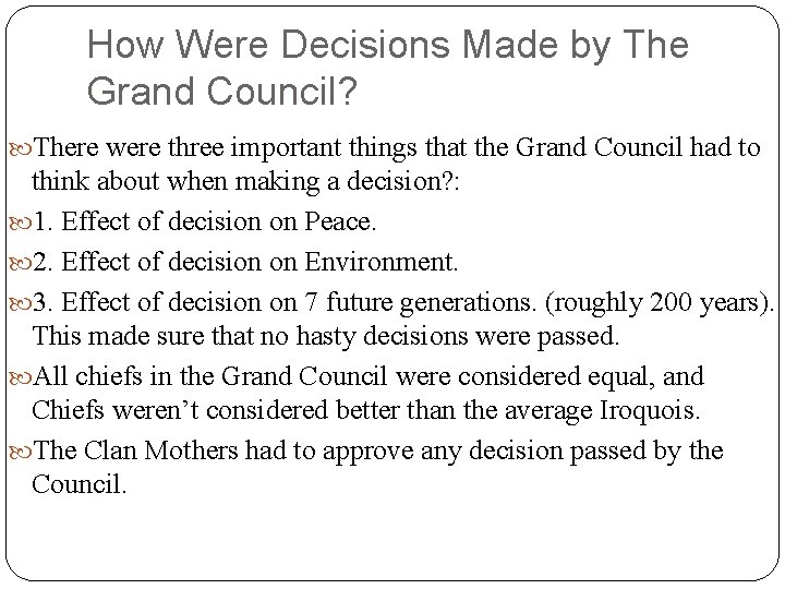 How Were Decisions Made by The Grand Council? There were three important things that