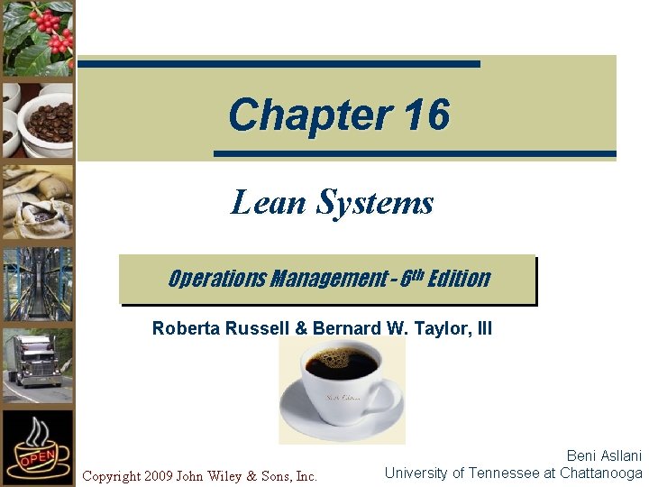 Chapter 16 Lean Systems Operations Management - 6 th Edition Roberta Russell & Bernard Chapter 16 Lean Systems Operations Management - 6 th Edition Roberta Russell & Bernard