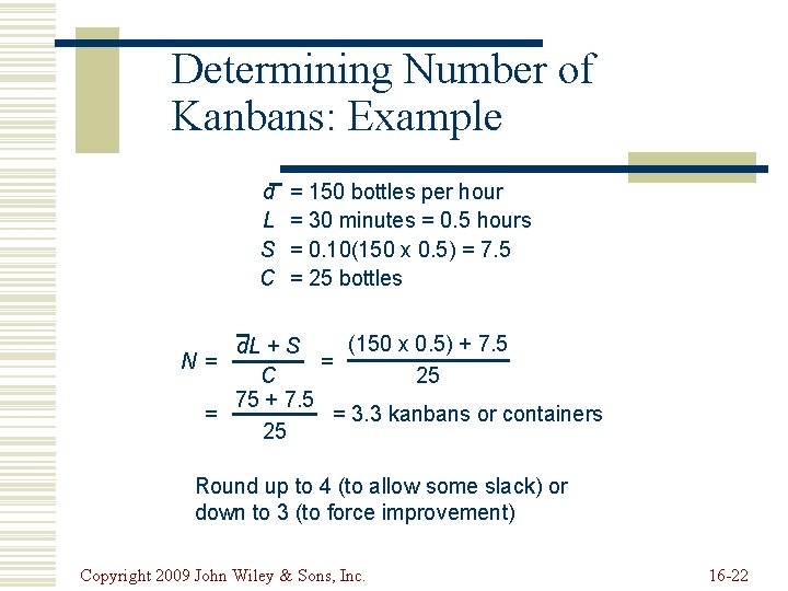 Determining Number of Kanbans: Example d L S C = 150 bottles per hour Determining Number of Kanbans: Example d L S C = 150 bottles per hour