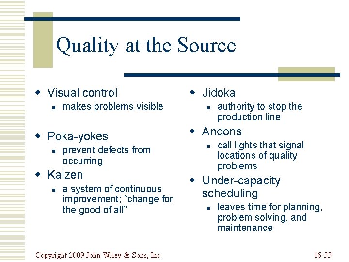 Quality at the Source w Visual control n makes problems visible w Poka-yokes n Quality at the Source w Visual control n makes problems visible w Poka-yokes n