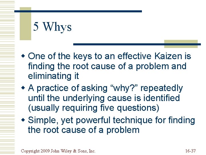 5 Whys w One of the keys to an effective Kaizen is finding the 5 Whys w One of the keys to an effective Kaizen is finding the