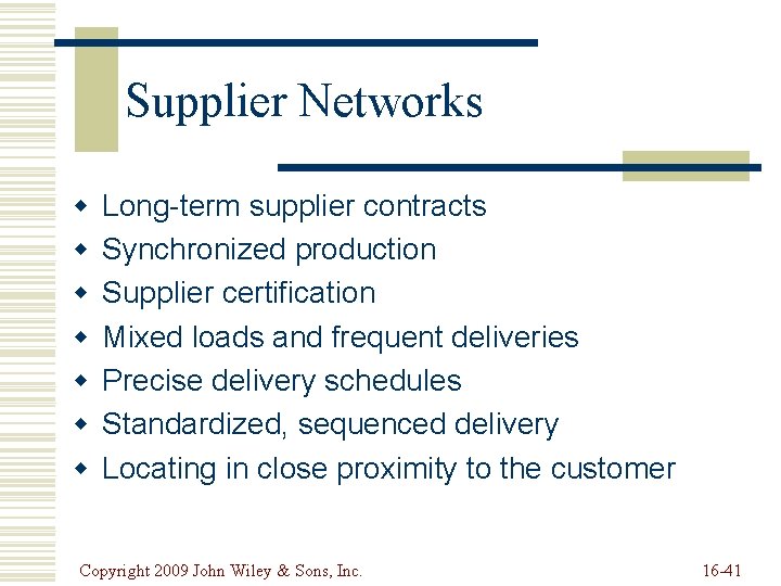 Supplier Networks w w w w Long-term supplier contracts Synchronized production Supplier certification Mixed Supplier Networks w w w w Long-term supplier contracts Synchronized production Supplier certification Mixed