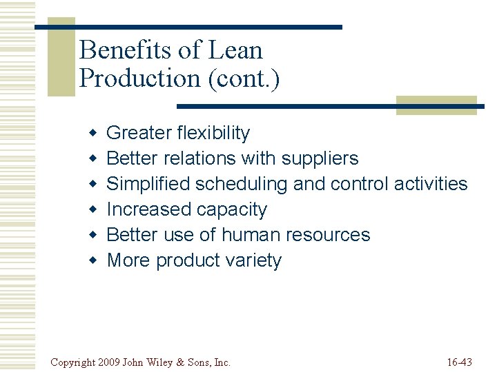 Benefits of Lean Production (cont. ) w w w Greater flexibility Better relations with Benefits of Lean Production (cont. ) w w w Greater flexibility Better relations with