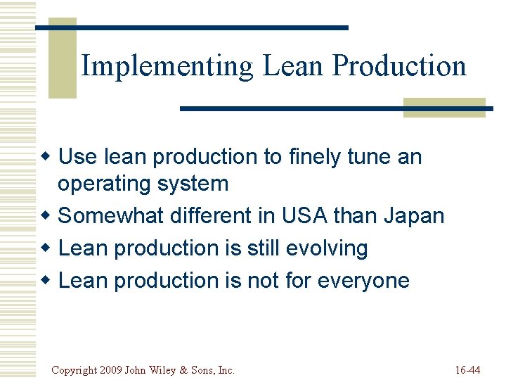 Implementing Lean Production w Use lean production to finely tune an operating system w Implementing Lean Production w Use lean production to finely tune an operating system w