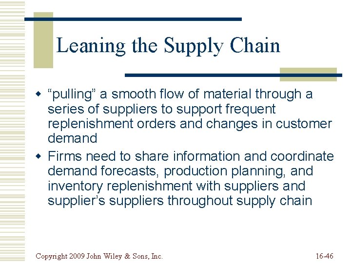 Leaning the Supply Chain w “pulling” a smooth flow of material through a series Leaning the Supply Chain w “pulling” a smooth flow of material through a series