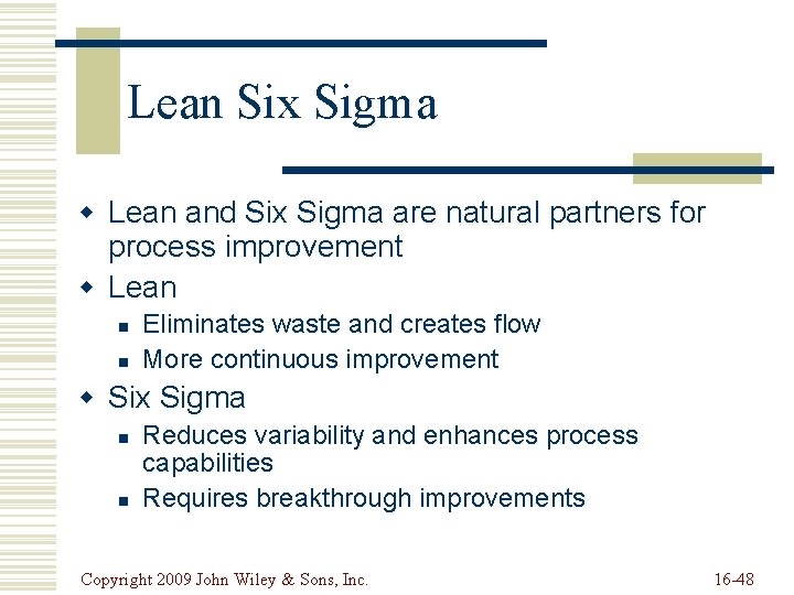 Lean Six Sigma w Lean and Six Sigma are natural partners for process improvement Lean Six Sigma w Lean and Six Sigma are natural partners for process improvement