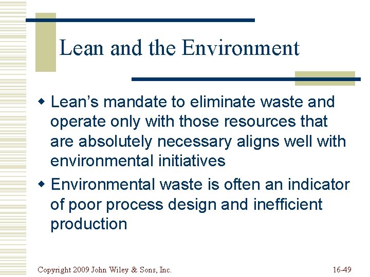 Lean and the Environment w Lean’s mandate to eliminate waste and operate only with Lean and the Environment w Lean’s mandate to eliminate waste and operate only with