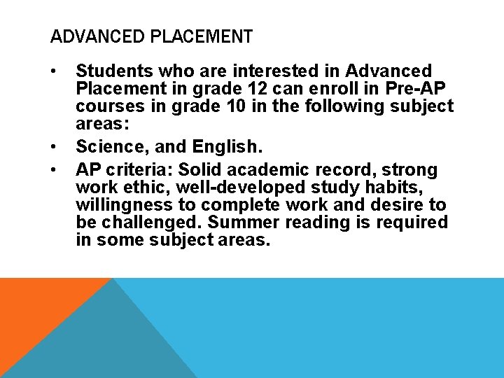 ADVANCED PLACEMENT • • • Students who are interested in Advanced Placement in grade