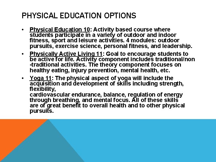 PHYSICAL EDUCATION OPTIONS • • • Physical Education 10: Activity based course where students