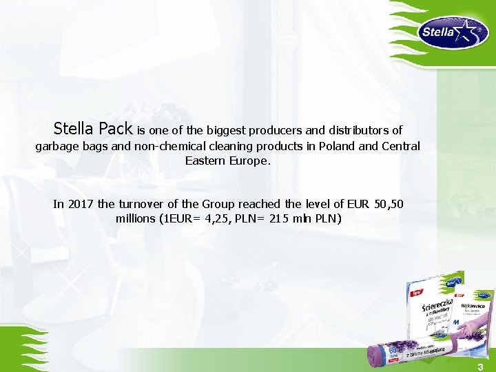 Stella Pack is one of the biggest producers and distributors of garbage bags and